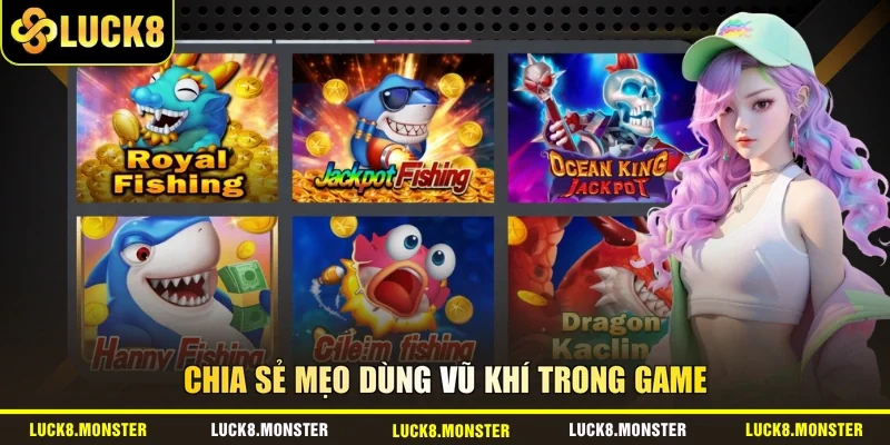 Chia sẻ mẹo dùng vũ khí trong game