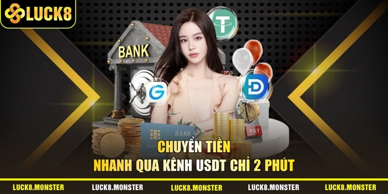 Chuyển tiền nhanh qua kênh USDT chỉ 2 phút