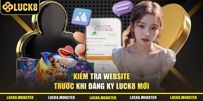 Kiểm tra website trước khi đăng ký LUCK8 mới