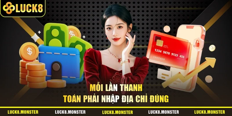 Mỗi lần thanh toán phải nhập địa chỉ đúng