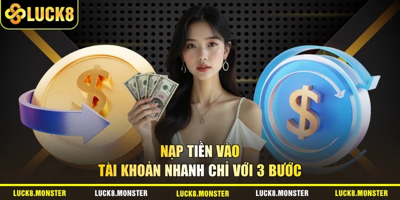 Nạp tiền vào tài khoản nhanh chỉ với 3 bước