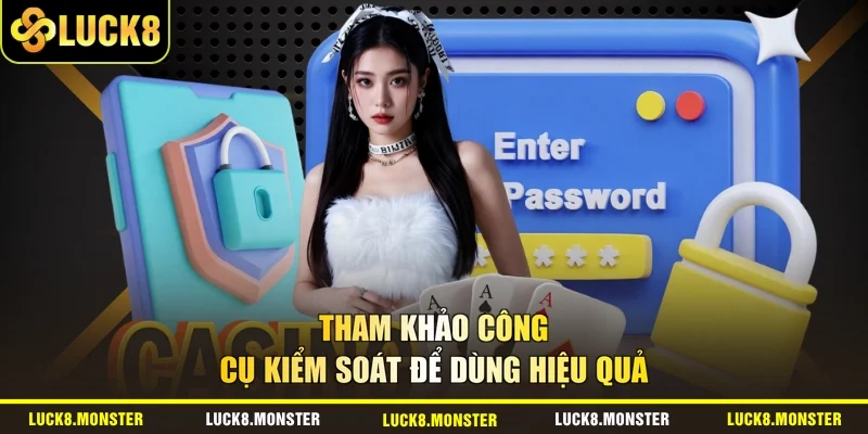 Tham khảo công cụ kiểm soát để dùng hiệu quả