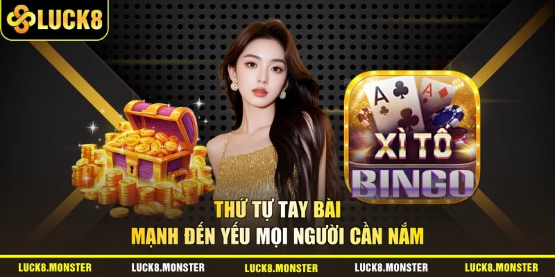 Thứ tự tay bài mạnh đến yếu mọi người cần nắm