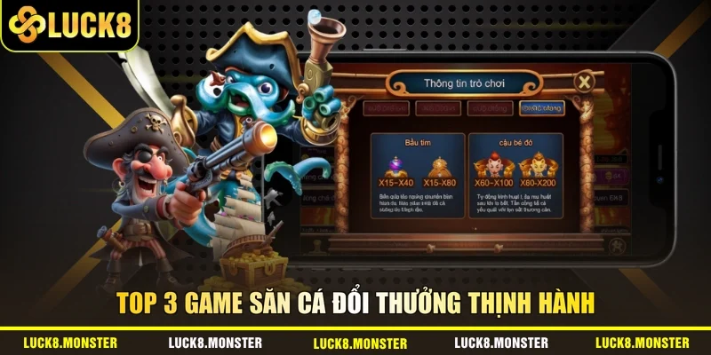 Top 3 game săn cá đổi thưởng thịnh hành